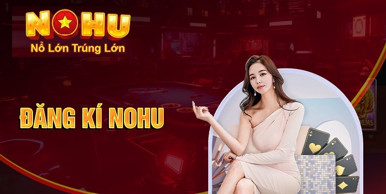 Hướng Dẫn Chi Tiết Cách Đăng Ký Nohu90 Nhanh Chóng và An Toàn (Cập Nhật 2026) 2 Một số lưu ý khi đăng ký