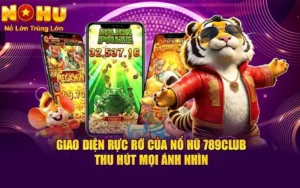 Cách Chơi Nổ Hũ 789Club tại Nohu90 | Cơn Lốc Giải Thưởng 5 Nổ hũ 789club