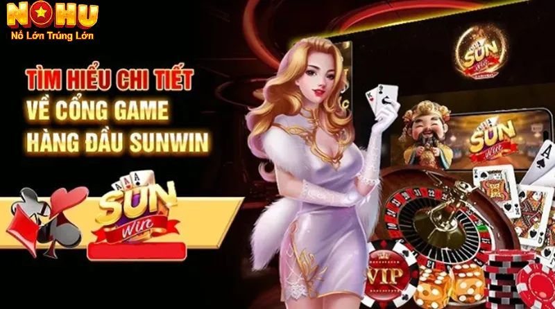 Tìm hiểu chi tiết về nổ hũ Sunwin